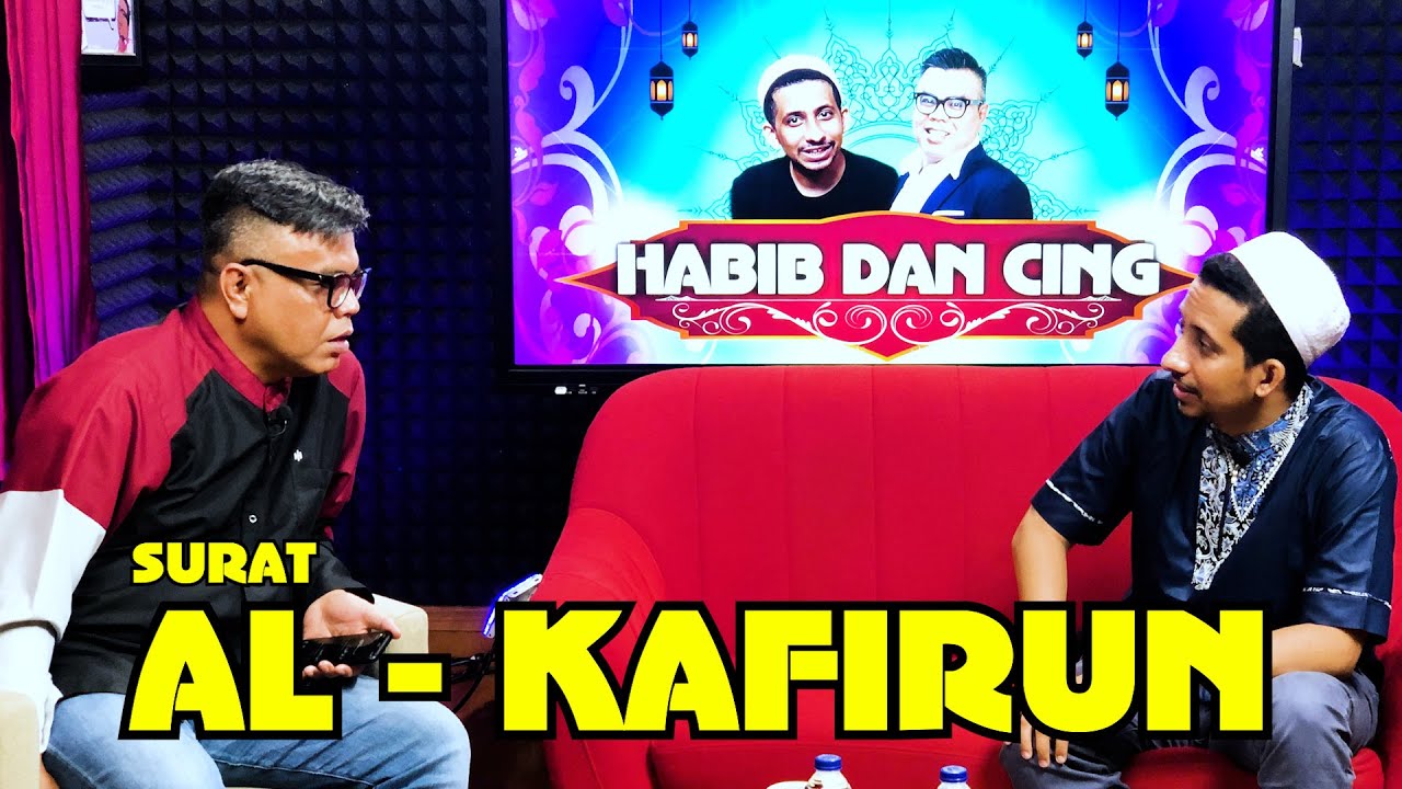 HABIB DAN CING - SURAT AL KAFIRUN (EPISODE 5)