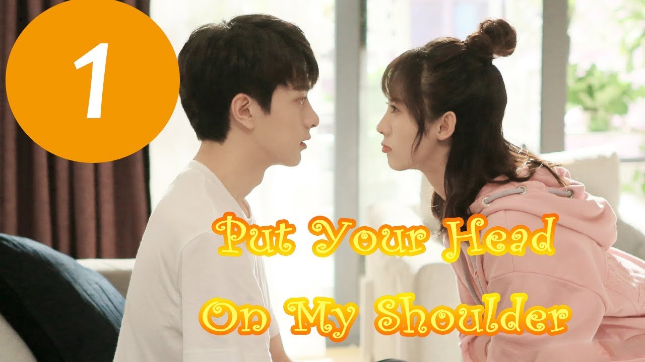 【ENG SUB】《 Put Your Head on My Shoulder》EP01&mdash;&mdash;Starring: Xing Fei, Lin Yi, Tang Xiao Tian