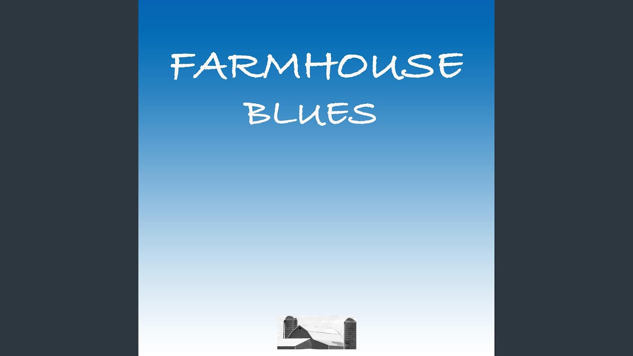 Farmhouse Blues