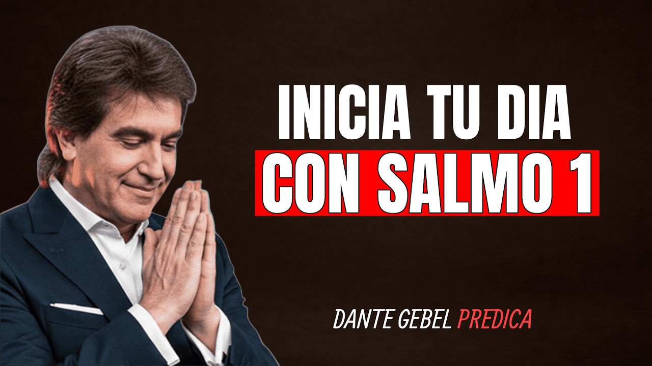 Oración de la Mañana con Salmo 1 Atrae Prosperidad a Todo lo que Hagas | Dante Gebel