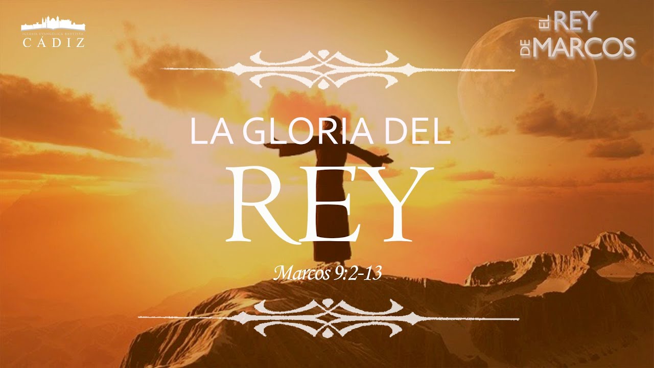 33. La gloria del rey. Marcos 9: 2-13. #MoisésPeinado #Elreydemarcos