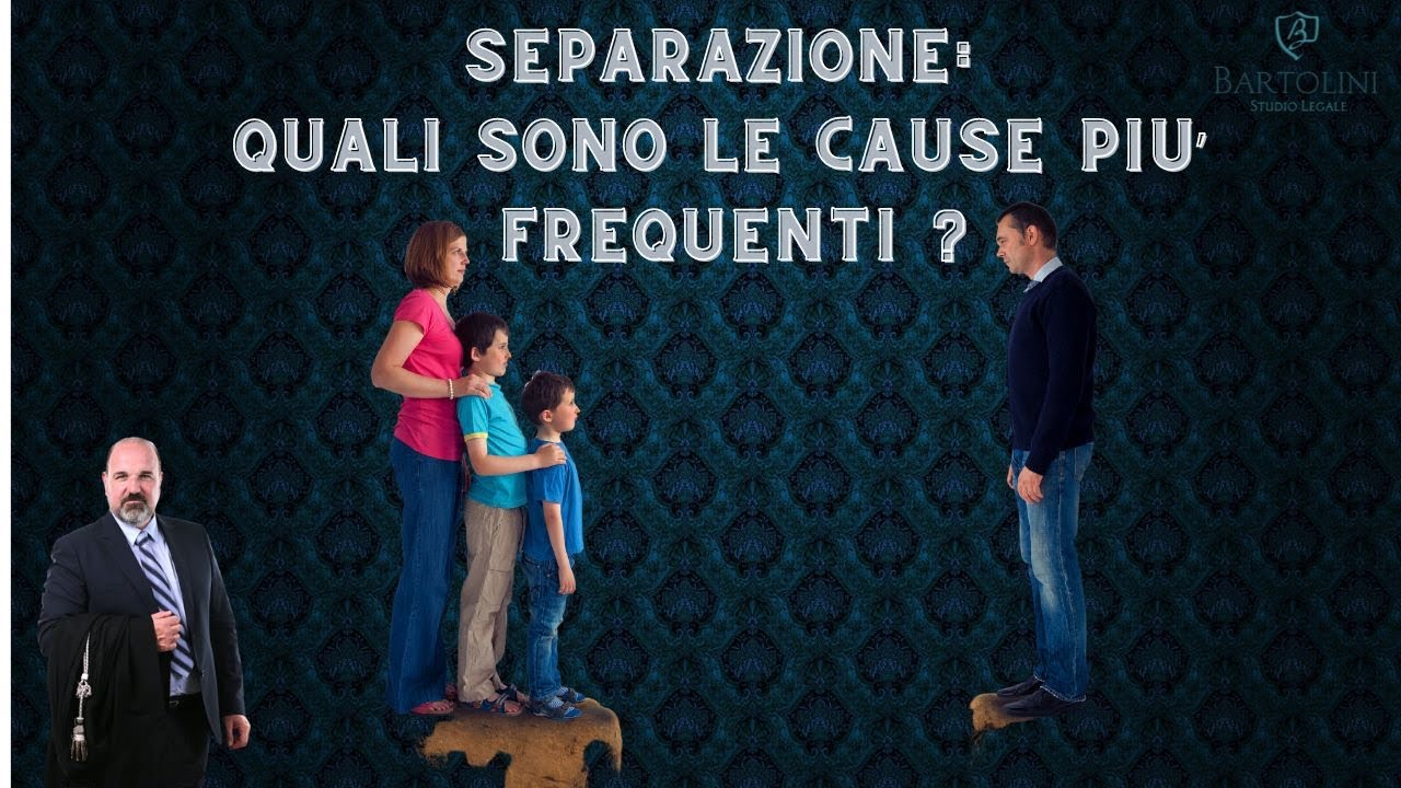 CAUSE della Separazione e del Divorzio?