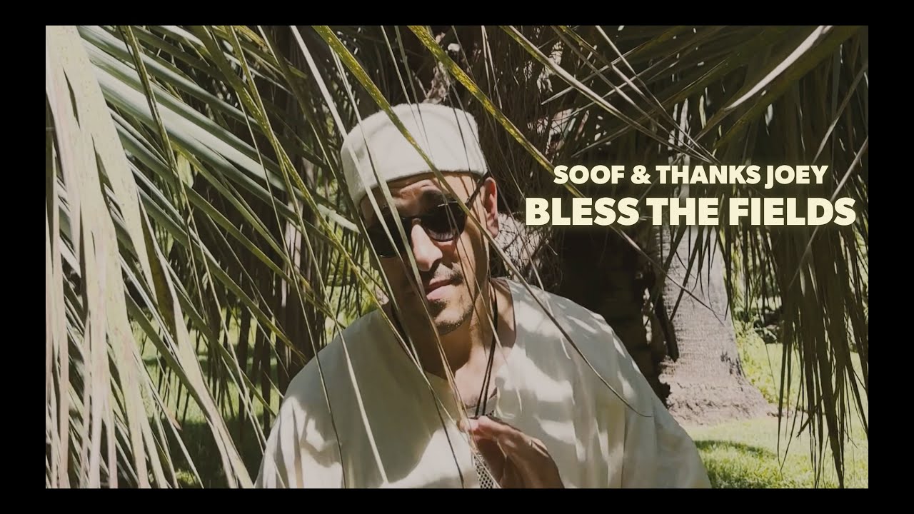 Soof & Thanks Joey - Bless The Fields (Visual)