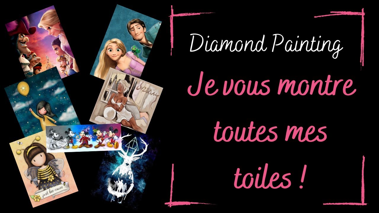 Diamond Painting ~ Présentation de toutes mes toiles !!