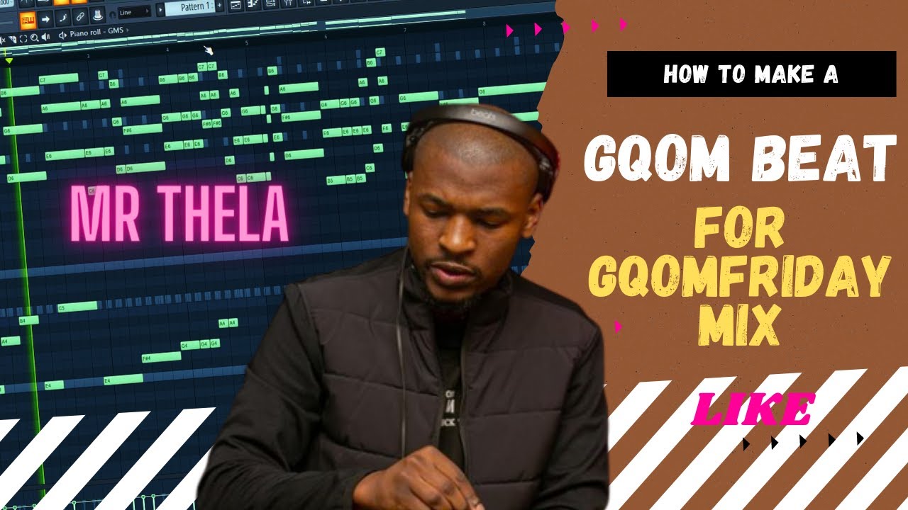 How To Make A Gqom Beat For GqomFriday Mix Like Mr Thela