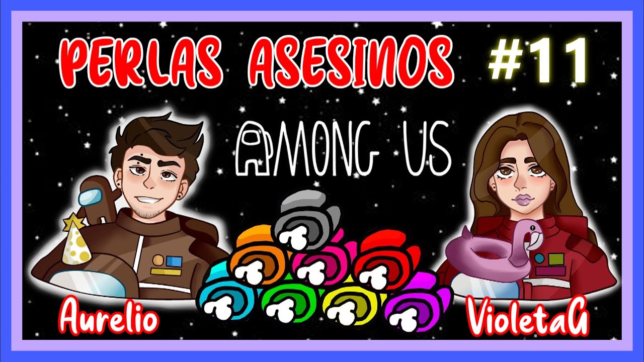 AURELIO y VIOLETAG IMPOSTORES en AMONG US #11 | VIOLETAG