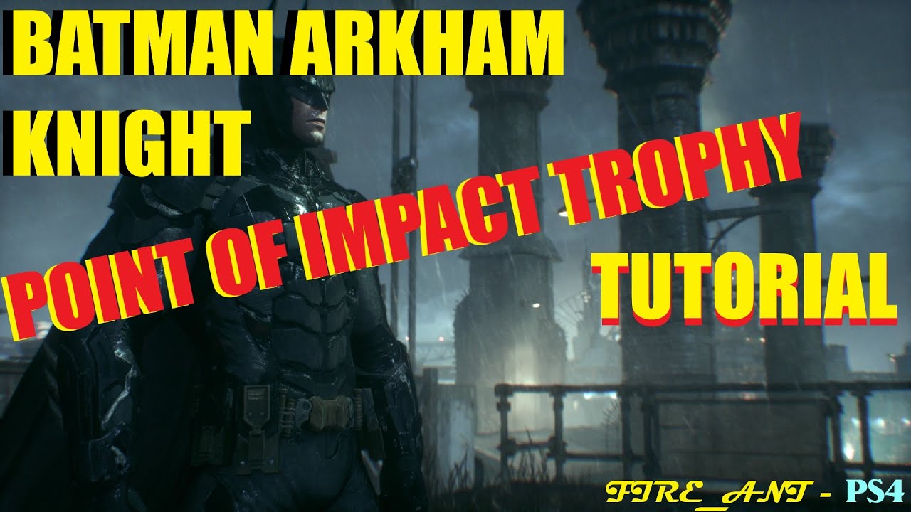 Batman : Arkham Knight - Point of Impact Trophy Tutorial