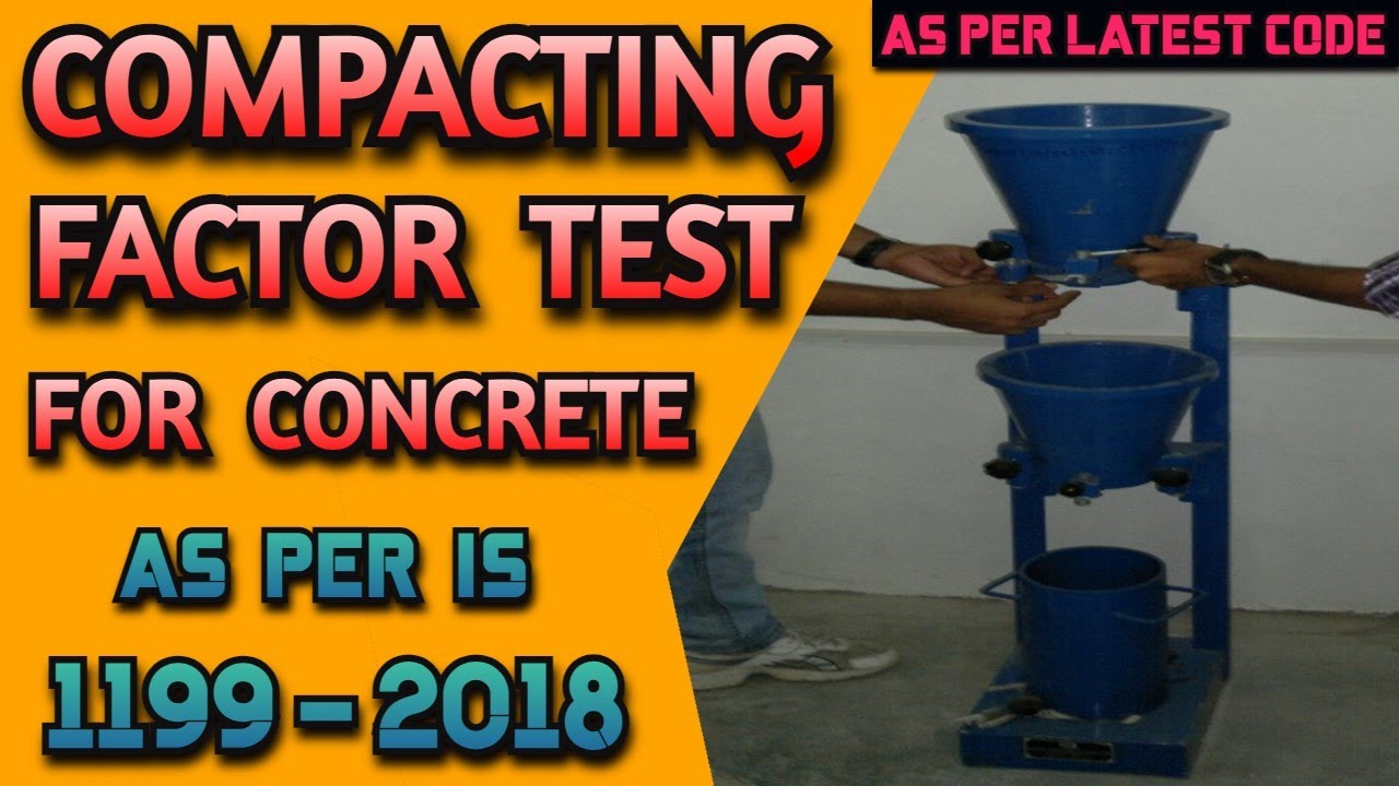 Compacting Factor Test For Concrete as per Latest IS 1199-2018 | Test for Workability of Concrete