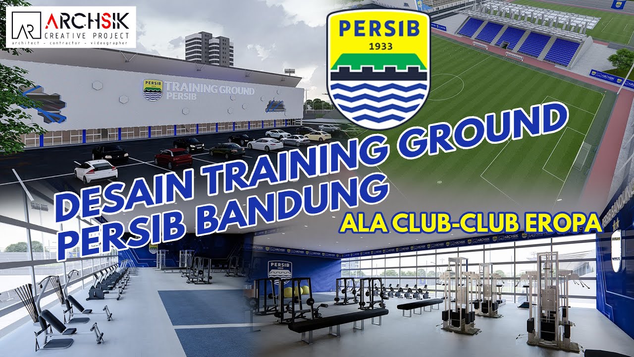NGERI !! DESAIN TRAINING GROUND PERSIB BANDUNG SEPERTI DI EROPA