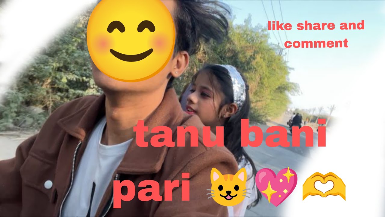 tanu bani hai parii 💕