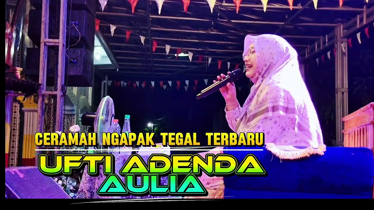 Ceramah Ngapak Terbaru Ustdzh. Hj. Ufti Adenda Auliya dari Tegal