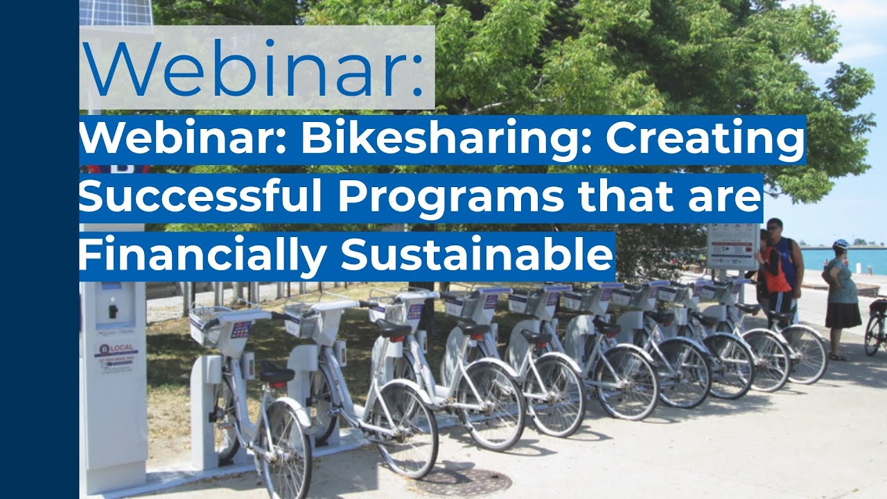 Webinar: Bikesharing: Creating Successful Programs that are Financially Sustainable