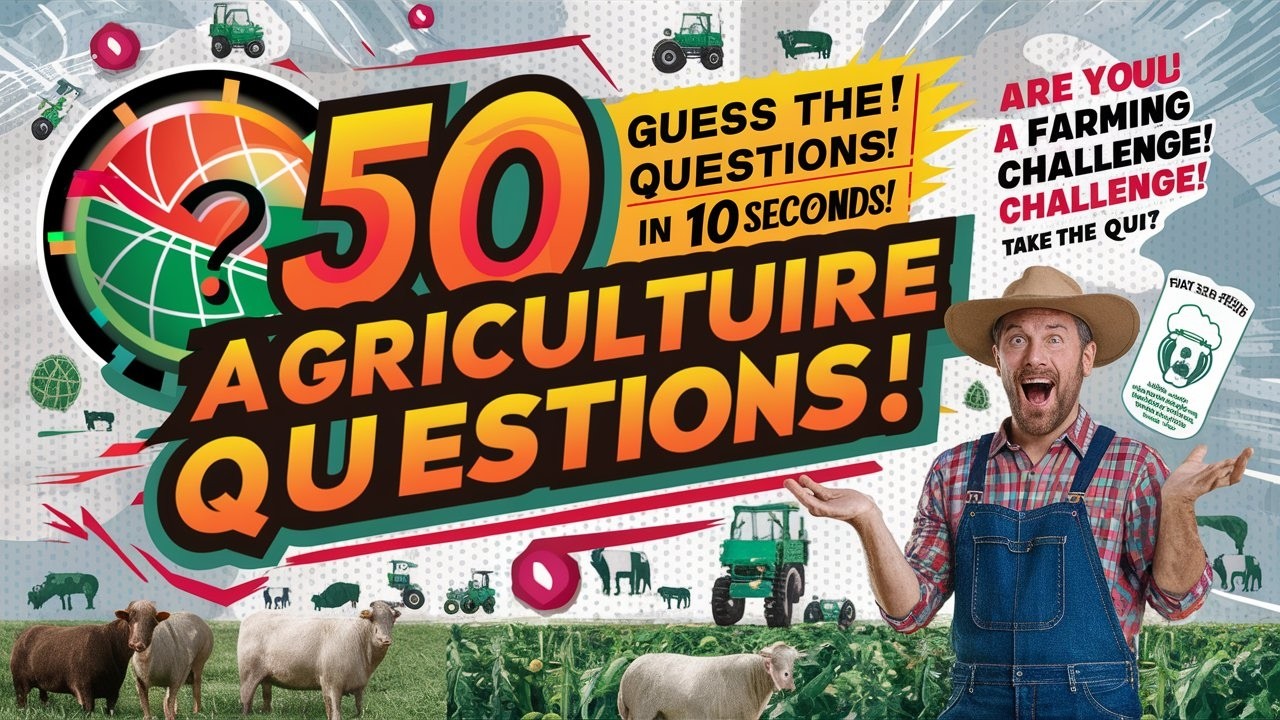 Can You Guess the Right Answer? 🌾 50 Agriculture Quiz Questions in 10 Minutes!