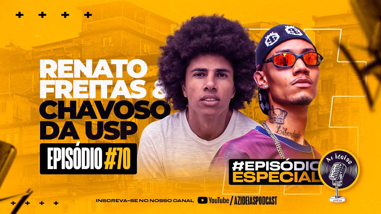 RENATO FREITAS & CHAVOSO DA USP - Az Ideias Podcast #70