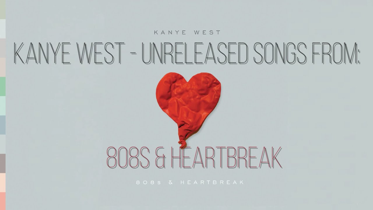Kanye West - Unreleased songs from: 808s & Heartbreak (2007-2008 Era)