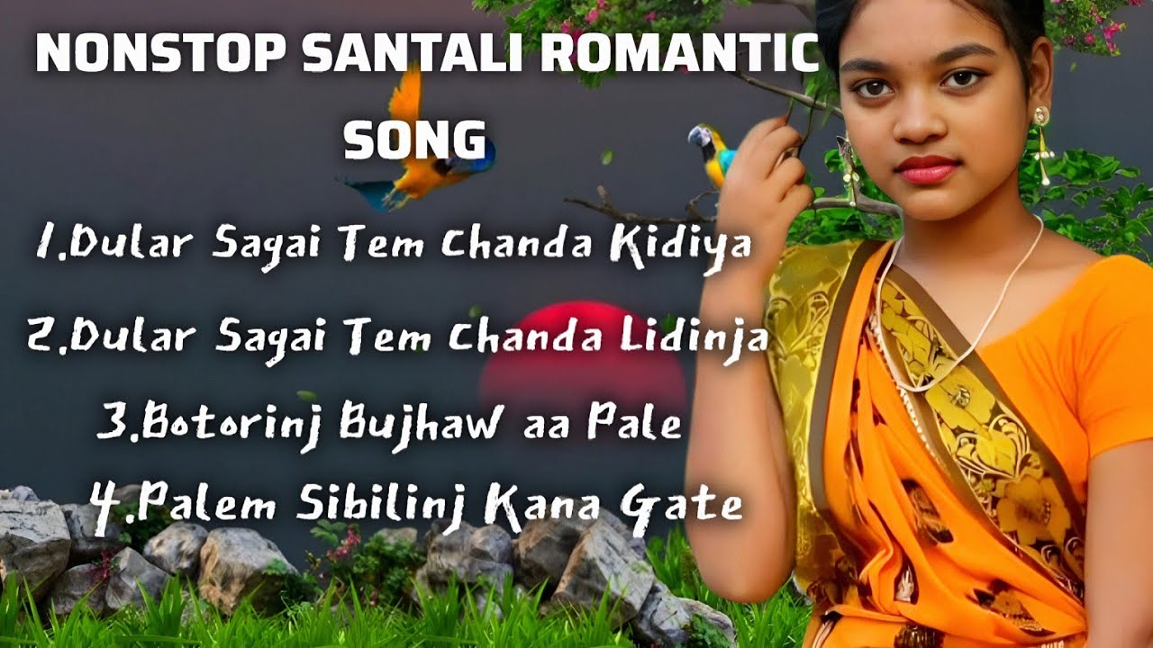 ।। NONSTOP SANTALI ROMANTIC SONGS ।। SANTALI LOVE SONG 