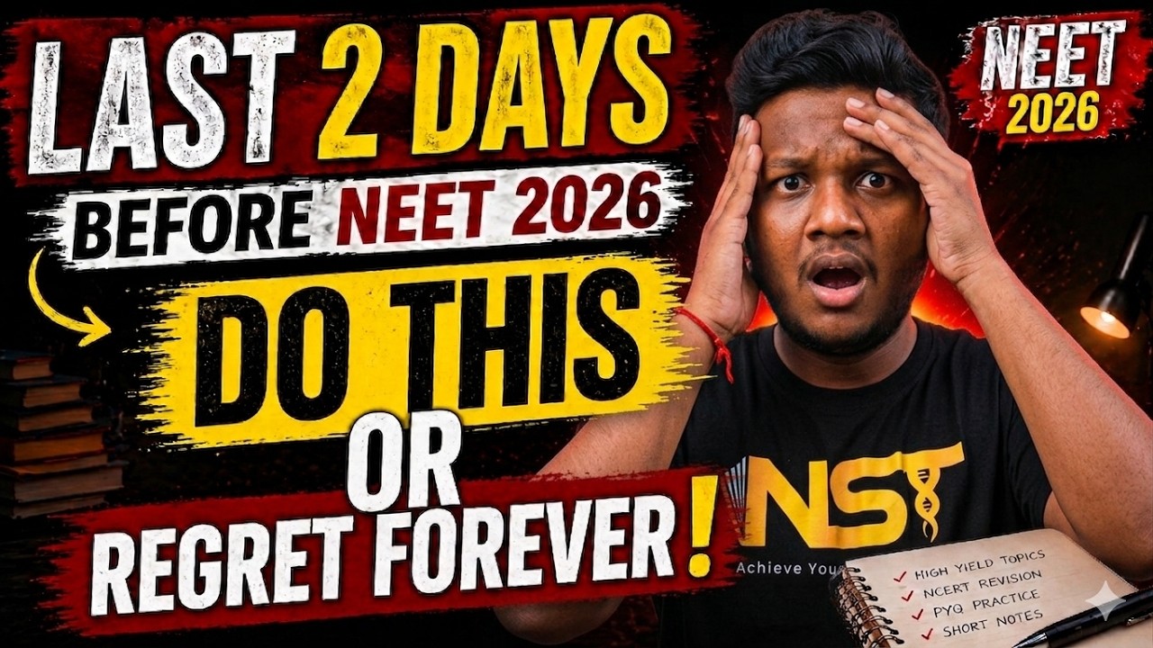 Last 2 Days Strategy NEET 2026 - Do's & Don'ts Neet Aspirants Motivation NST Dr Sudharshan