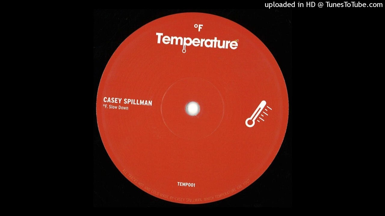 Casey Spillman - Slow Down [Temperature &ndash; TEMP001]