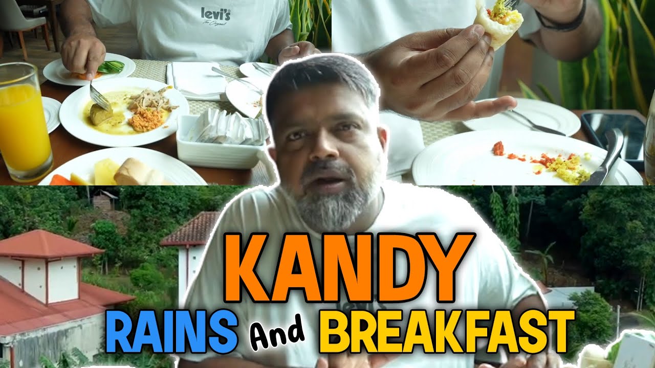 Kandy Rains And Breakfast | Travel Vlog | Who is Mubeen