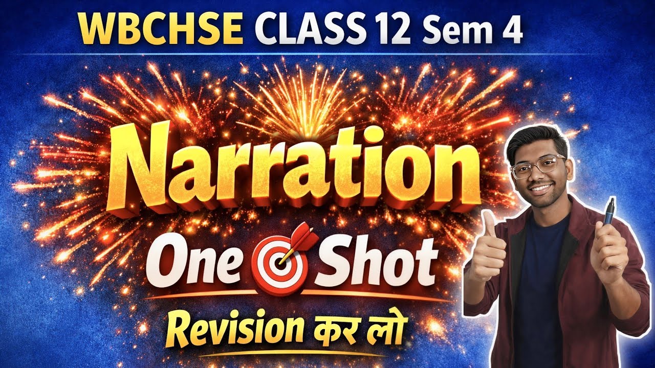 WBCHSE Class 12 Sem 4 | Narration One 🎯 Shot | Complete Revision in 30 Minutes | HS 2026