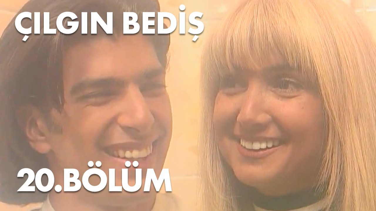 Çılgın Bediş 20.Bölüm - Full  Bölüm