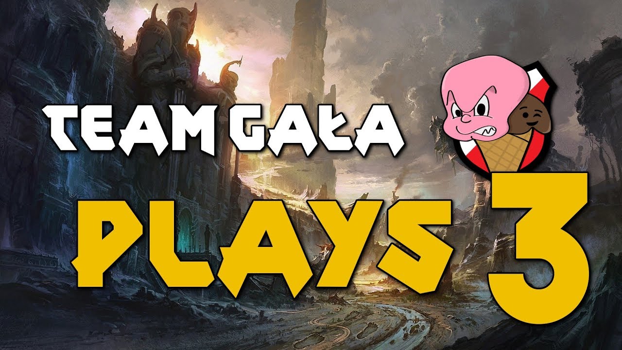 TEAM GAŁA - PLAYS 3