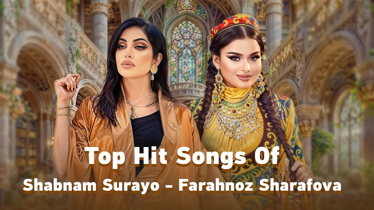 Best Of Shabnam Surayo & Farahnoz Sharafova - Hit Songs You ll Fall in Love With