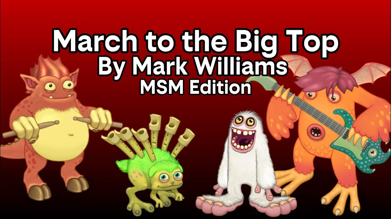 March to the Big Top by Mark Williams in My Singing Monsters Composer