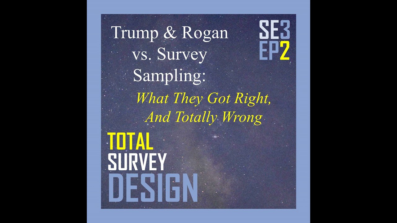 Trump & Rogan vs. Survey Sampling: What They Got Right, And Totally Wrong
