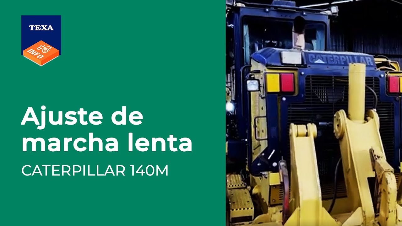 Caterpillar 140M - Ajuste de Marcha Lenta - TEXAINFO OHW 🚜