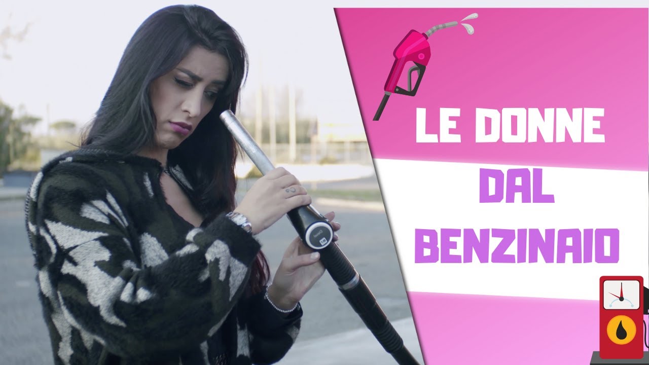 LE DONNE DAL BENZINAIO 🚗🚏