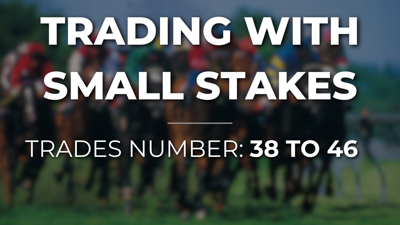 Trades 38 to 46: Trading With Small Stakes On Pre-Race/In-Play Horse Markets On Betfair