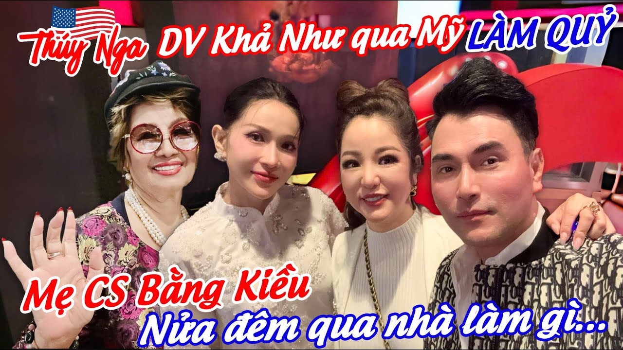 Diễn viên Khả Như qua Mỹ làm Quỷ. Mẹ Bằng Kiều nửa đêm qua nhà Thuý Nga làm gì?