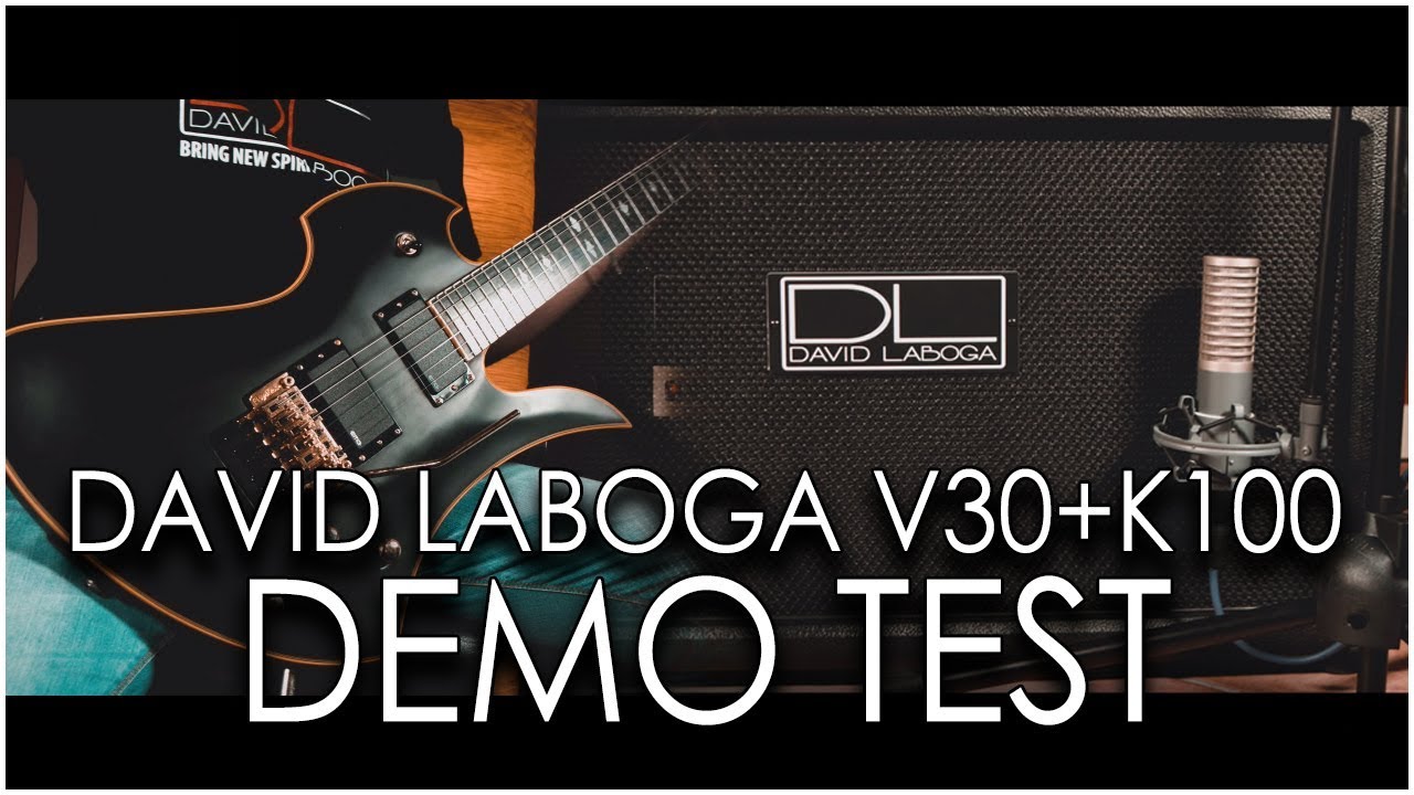 David Laboga V30 + K100 Cab: DEMO TEST 