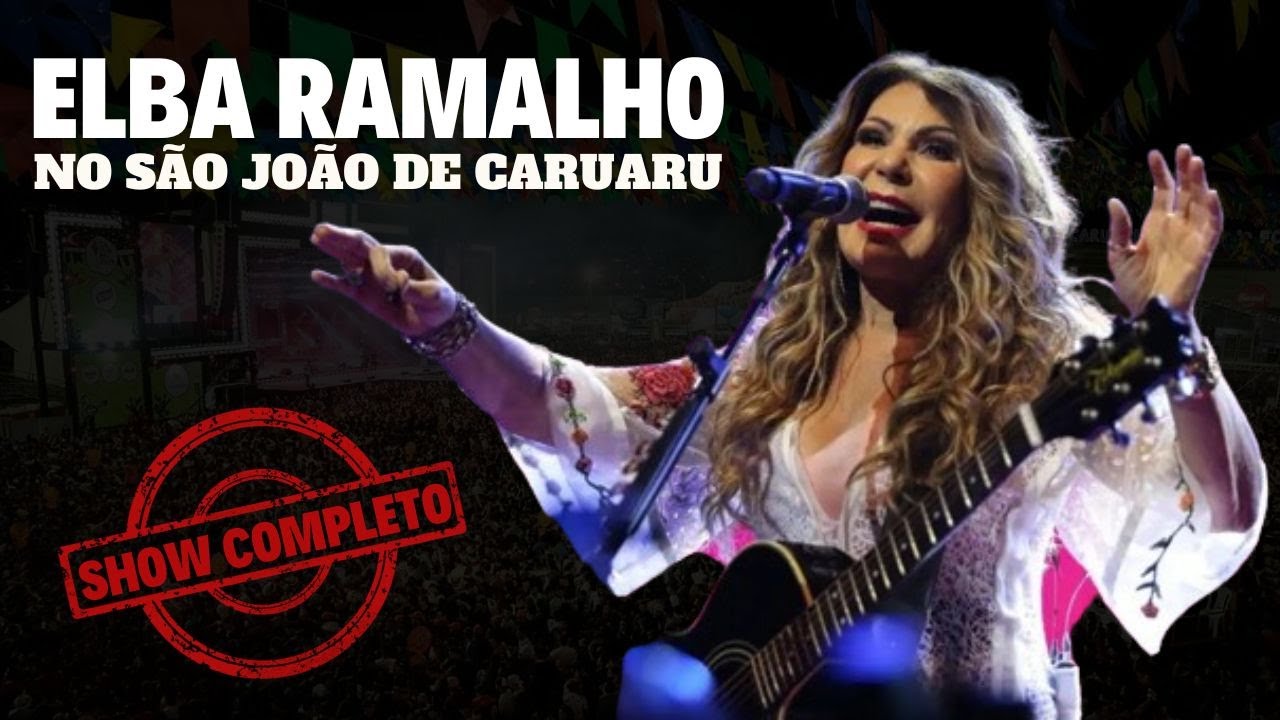 SÃO JOÃO DE CARUARU 2024: Show de ELBA RAMALHO ao vivo completo