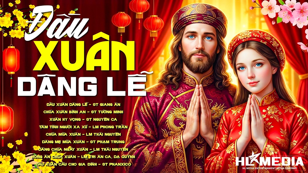 Liên Khúc Thánh Ca MÙNG 1 TẾT - CẦU BÌNH AN CHO NĂM MỚI | Xin Chúa Ban Một Năm Mới Đầy Tràn Hồng Ân