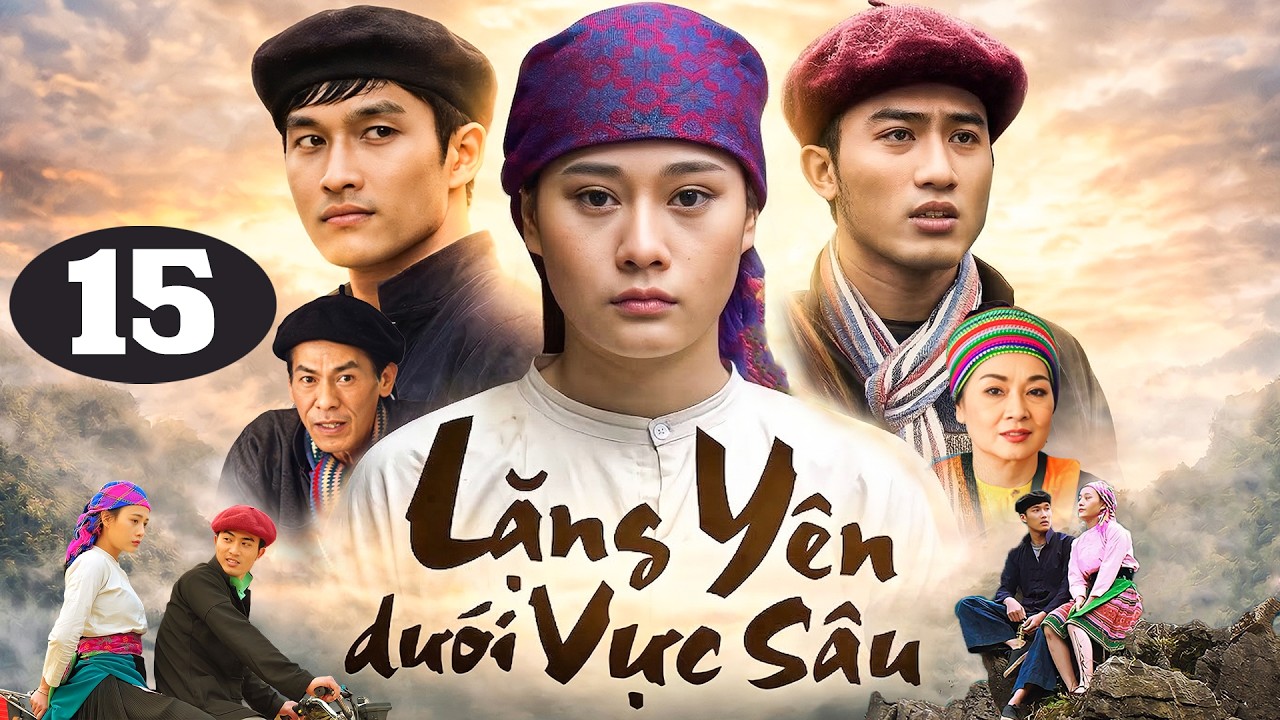 Lặng Yên Dưới Vực Sâu - Tập 15 | Phương Oanh – Doãn Quốc Đam – Đình Tú | Phim Bộ Tình Cảm Vùng Cao