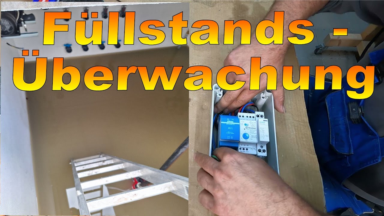 DIY Füllstandsüberwachung / Niveausteuerung für Pumpe 🤔 Freunde des Stroms 💡