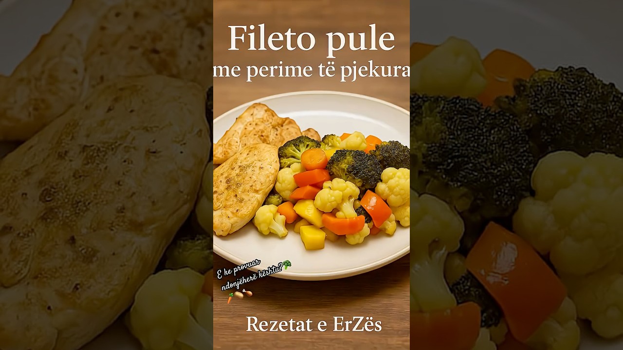 &ldquo;Fileto pule me perime t&euml; pjekura plot shije!&rdquo;🍗🥕🥦🥔#shorts #shortvideo #food #recetateerz&euml;s