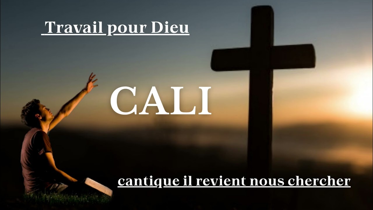 Cantique - Cali - Il revient nous chercher