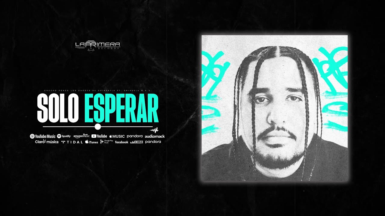 Solo Esperar (Can't Help But Wait) - Chucho Ponce Los Daddys de Chinantla ft. Orihuela M.S.S.