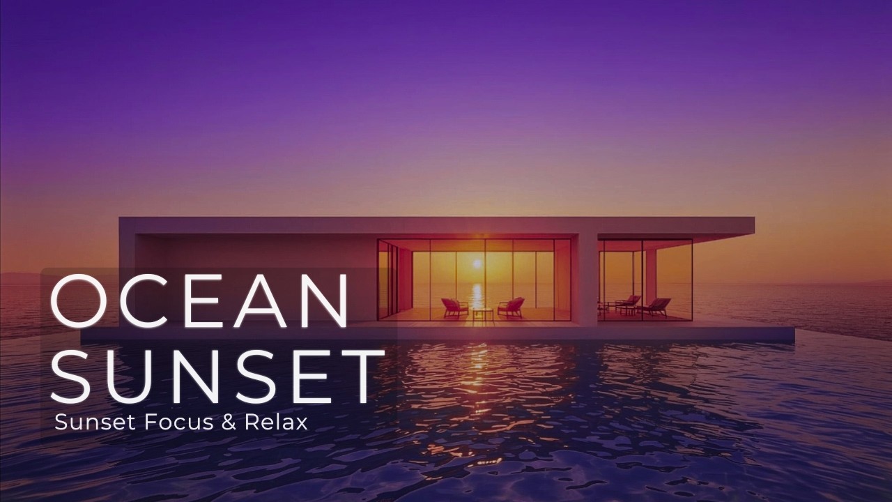 Ocean Sunset &bull; Minimal Deep House Vibes  | Focus &bull; Relax &bull; Chill | Vol.16
