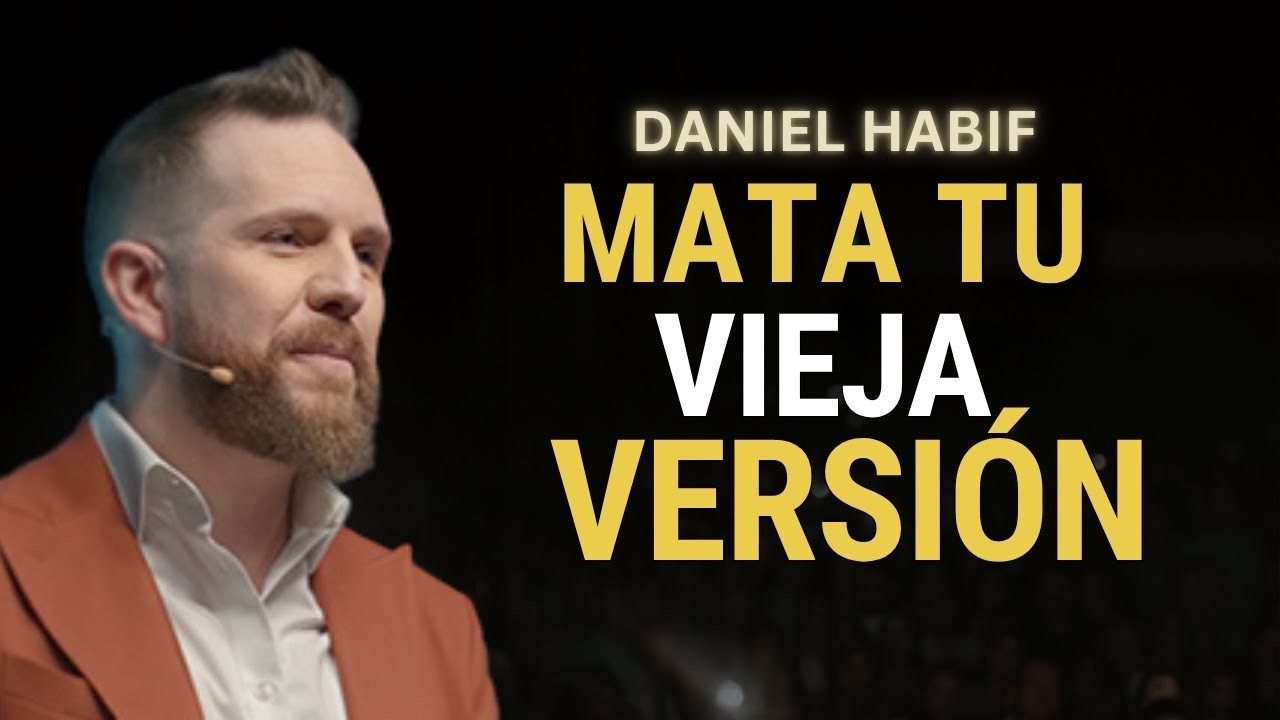 Elimina la Versión Débil de Ti Mismo | Daniel Habif