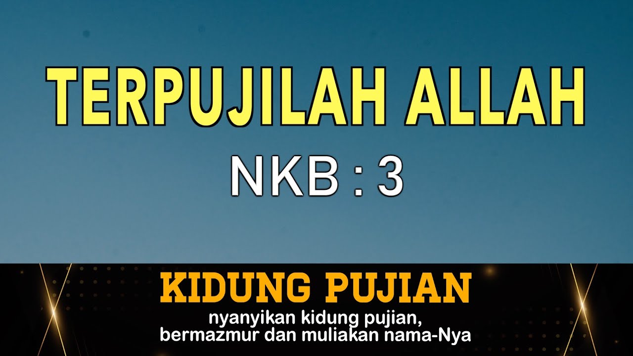 Terpujilah Allah - NKB 3 I by Kidung Pujian