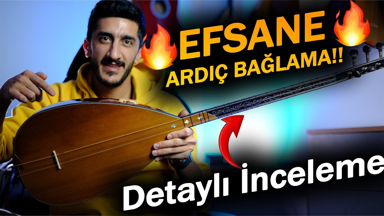 EFSANE ARDIÇ BAĞLAMA | Tam Profesyonel Bağlama Tanıtımı