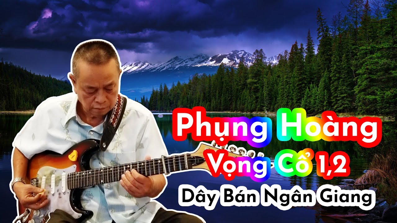 Phụng Ho&agrave;ng qua Vọng cổ 1, 2 d&acirc;y B&aacute;n Ng&acirc;n Giang - độc tấu tốc độ b&agrave;i bản cải lương - Nhạc sĩ Văn Hải