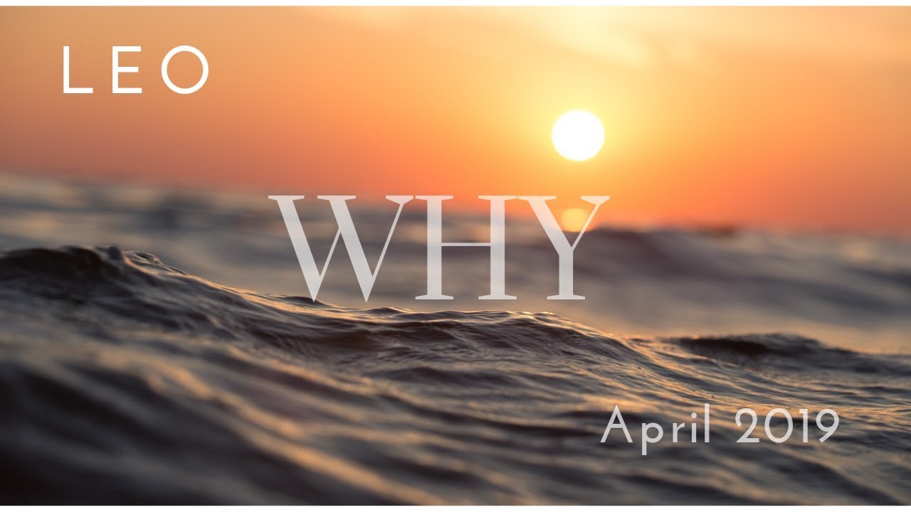 LEO: WHY April 2019