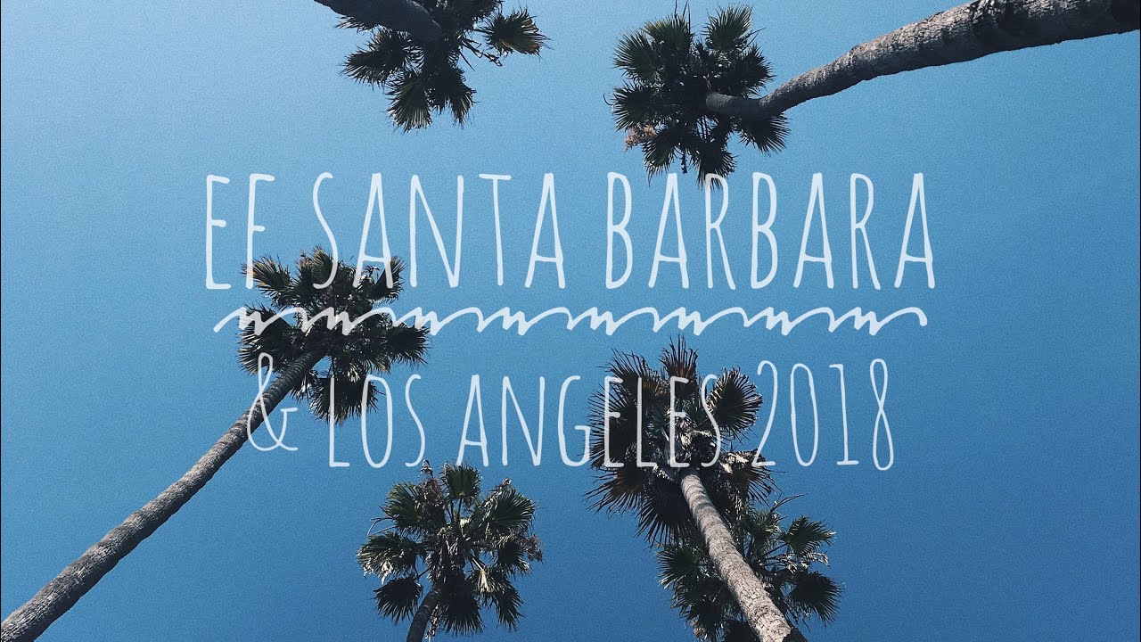 TRAVEL DIARY | EF Santa Barbara & Los Angeles 2018 |
