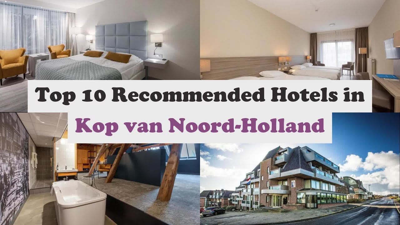 Top 10 Recommended Hotels In Kop van Noord-Holland | Best Hotels In Kop van Noord-Holland