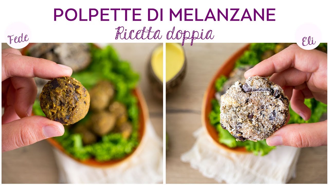 POLPETTE DI MELANZANE | 2 Ricette per prepararle | GUSTOSE e VEGAN